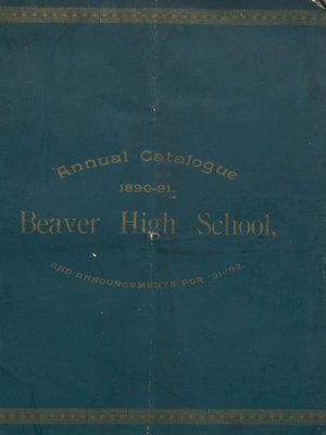 cover image of Beaver High School - Annual Catalogue - 1890-'91